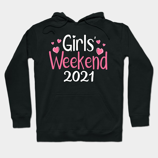 Girls Weekend 2021 Funny matching Getaway Camping Vacation Hoodie by Fargo